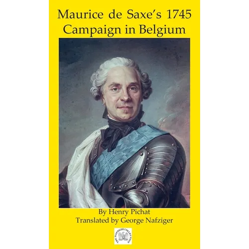 Maurice de Saxe's 1745 Campaign in Belgium