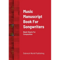 Music Manuscript Book For Songwriters: Blank Sheets For Composition - Paperback