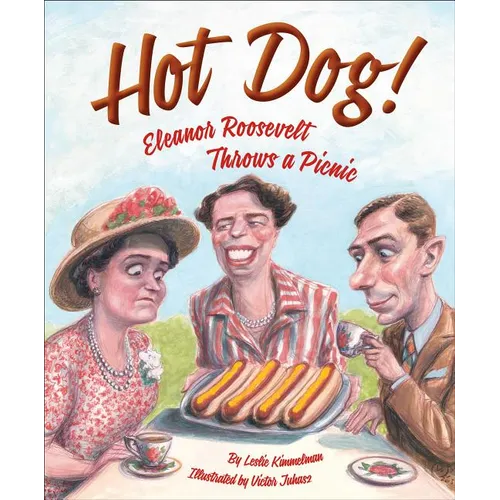 Hot Dog! Eleanor Roosevelt Throws a Picnic - Hardcover