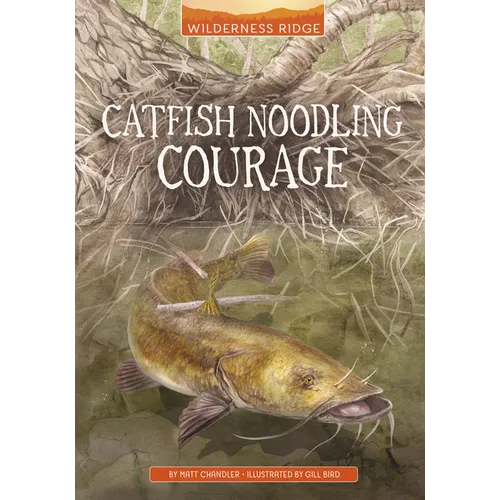 Catfish Noodling Courage - Paperback