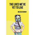 The Lives We've Yet to Live - Paperback