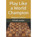 Play Like a World Champion: Magnus Carlsen - Paperback