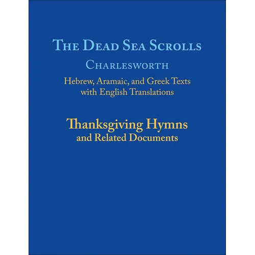 The Dead Sea Scrolls, Volume 5a: Thanksgiving Hymns and Related Documents - Paperback