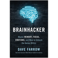 Brainhacker: Master Memory, Focus, Emotions, and More to Unleash the Genius Within - Hardcover