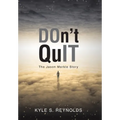 Don't Quit: The Jason Merkle Story - Hardcover