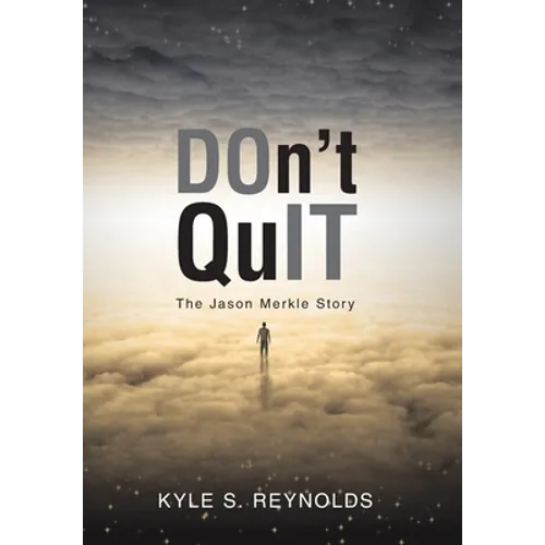 Don't Quit: The Jason Merkle Story - Hardcover
