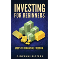 Investing for Beginners: Steps to financial freedom - Paperback