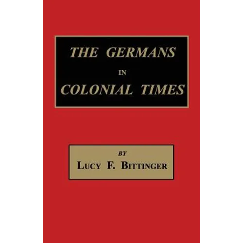 The Germans in Colonial Times