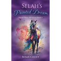 Selah's Painted Dream - Hardcover