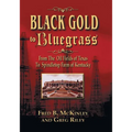 Black Gold to Bluegrass: From the Oil Fields of Texas to Spindletop Farm of Kentucky