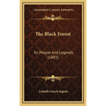 The Black Forest: Its People And Legends (1885) - Hardcover