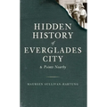 Hidden History of Everglades City & Points Nearby