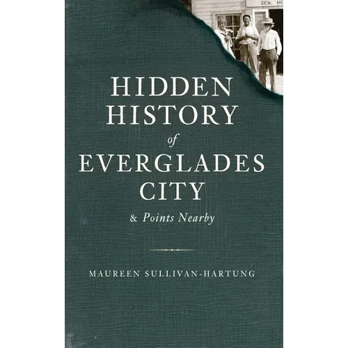 Hidden History of Everglades City & Points Nearby
