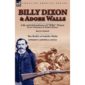 Billy Dixon & Adobe Walls: Scout, Plainsman & Buffalo Hunter