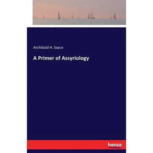 A Primer of Assyriology - Paperback