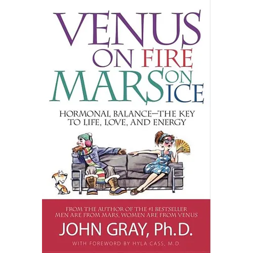 Venus on Fire, Mars on Ice: Hormonal Balance--The Key to Life, Love, and Energy - Hardcover