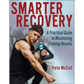 Smarter Recovery: A Practical Guide to Maximizing Training Results - Paperback