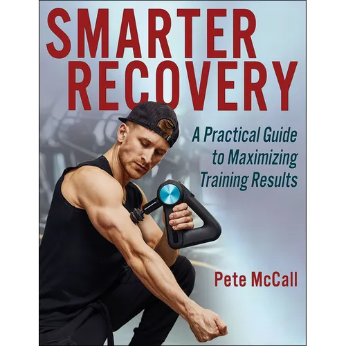 Smarter Recovery: A Practical Guide to Maximizing Training Results - Paperback