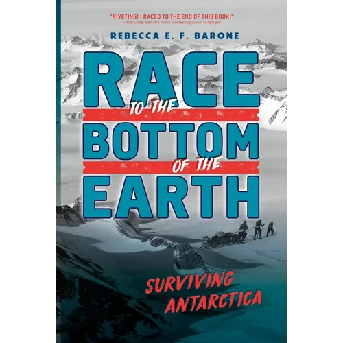 Race to the Bottom of the Earth: Surviving Antarctica - Paperback