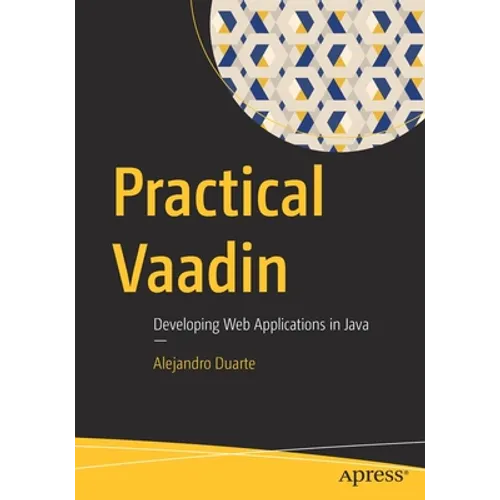 Practical Vaadin: Developing Web Applications in Java - Paperback