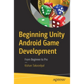 Beginning Unity Android Game Development: From Beginner to Pro - Paperback