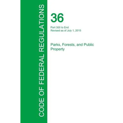 Code of Federal Regulations Title 36, Volume 3, July 1, 2015