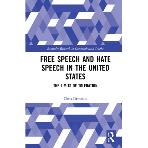 Free Speech and Hate Speech in the United States: The Limits of Toleration