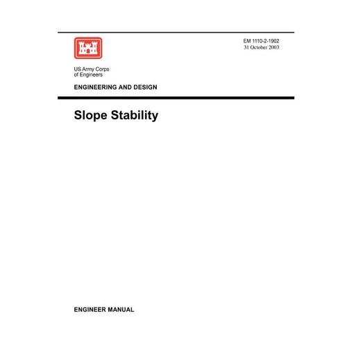 Engineering and Design: Slope Stability (Engineer Manual 1110-2-1902) - Paperback