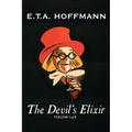 The Devil's Elixir, Vol. I of II by E.T A. Hoffman, Fiction, Fantasy - Paperback