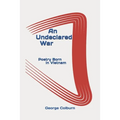 An Undeclared War: Poetry Born in Vietnam - Paperback