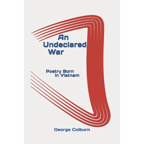 An Undeclared War: Poetry Born in Vietnam - Paperback