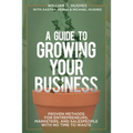 A Guide to Growing Your Business - Paperback