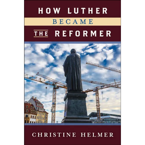 How Luther Became the Reformer - Paperback