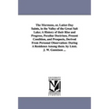 The Mormons, Or, Latter-Day Saints, in the Valley of the Great Salt Lake; A History of Their Rise and Progress, Peculiar Doctrines, Present Condition,