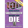 100 Things to Do in San Francisco Before You Die, 2nd Edition - Paperback