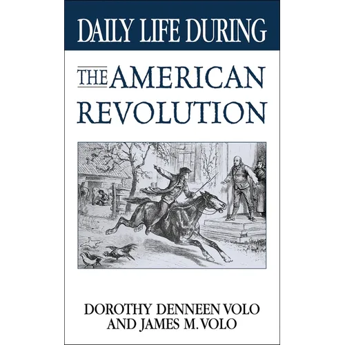 Daily Life During the American Revolution - Paperback