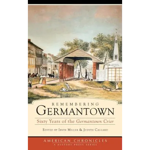 Remembering Germantown: Sixty Years of the Germantown Crier