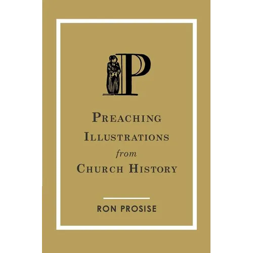 Preaching Illustrations from Church History - Paperback