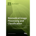 Biomedical Image Processing and Classification - Hardcover