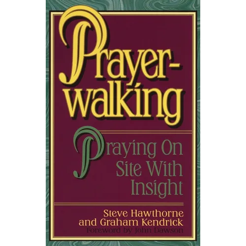 Prayerwalking: Praying On Site with Insight - Hardcover