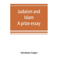 Judaism and Islam. A prize essay - Paperback