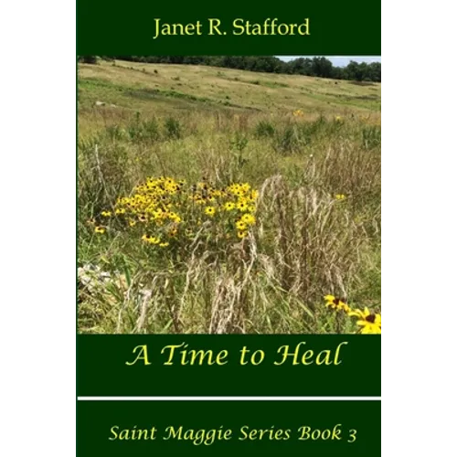 A Time to Heal: Saint Maggie Series Book #3 - Paperback