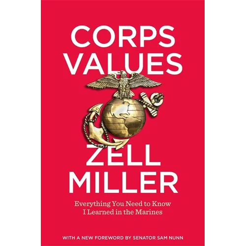 Corps Values: Everything You Need to Know I Learned in the Marines - Paperback