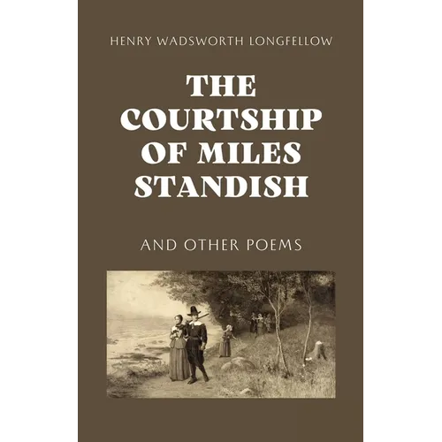 The Courtship of Miles Standish - Paperback