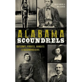 Alabama Scoundrels: Outlaws, Pirates, Bandits & Bushwhackers