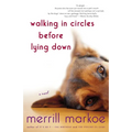 Walking in Circles Before Lying Down: Walking in Circles Before Lying Down: A Novel - Paperback
