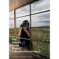 The Edward Curtis Project: A Modern Picture Story - Paperback