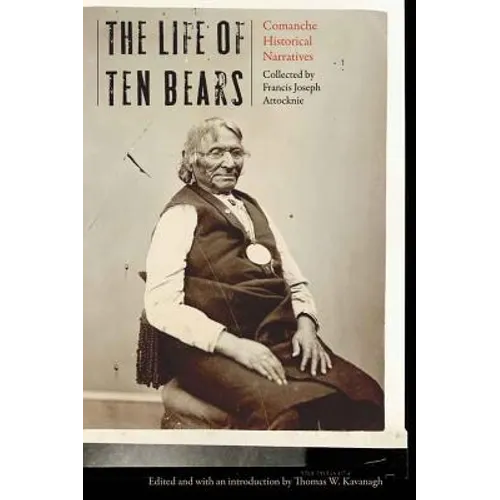 Life of Ten Bears: Comanche Historical Narratives