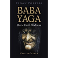 Pagan Portals - Baba Yaga, Slavic Earth Goddess - Paperback