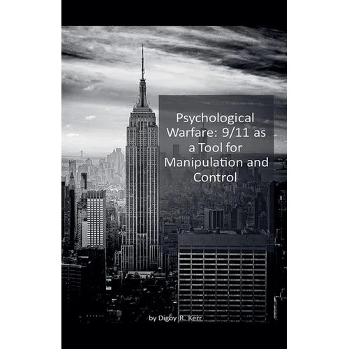 Psychological Warfare: 9/11 as a Tool for Manipulation and Control